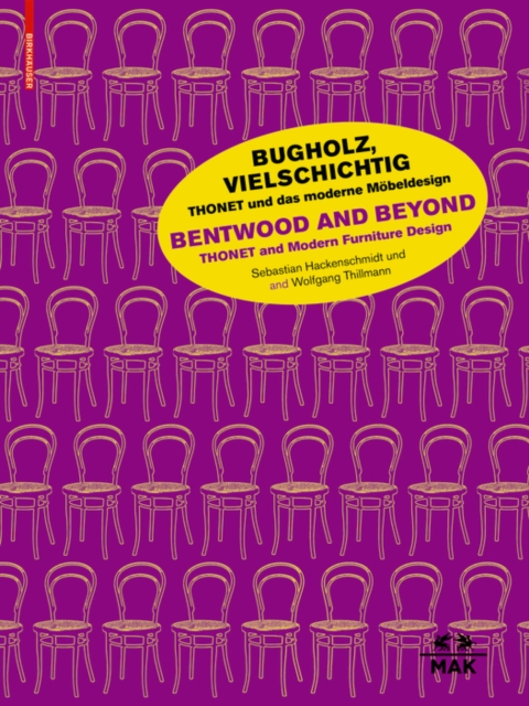 Bugholz, vielschichtig - Thonet und das moderne Moebeldesign / Bentwood and Beyond - Thonet and Modern Furniture Design, Hardback Book