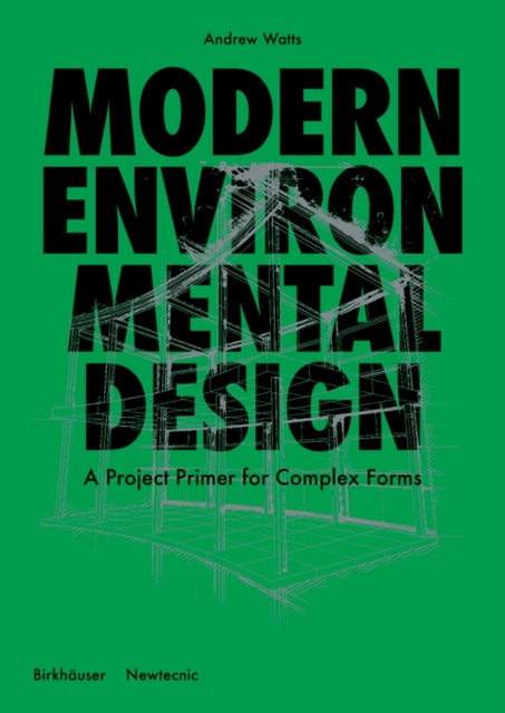Modern Environmental Design : A Project Primer for Complex Forms, Hardback Book