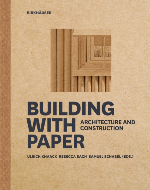 Building with Paper : Architecture and Construction, Hardback Book