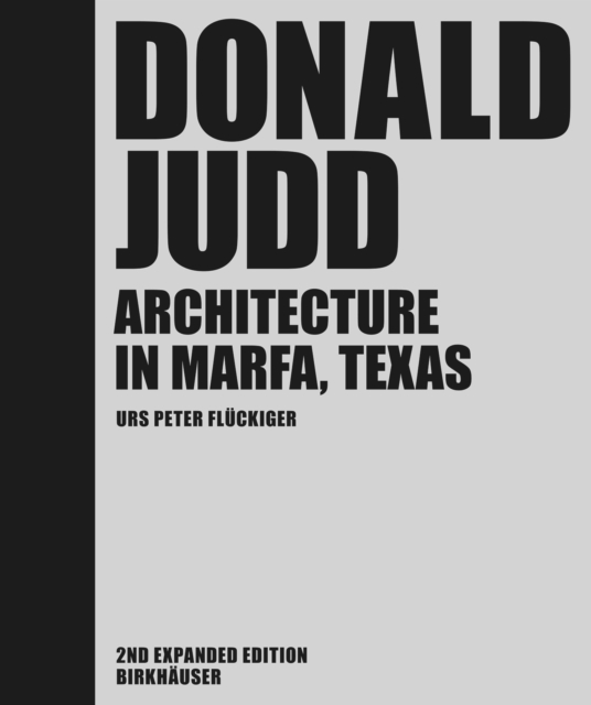Donald Judd : Architecture in Marfa, Texas, Hardback Book