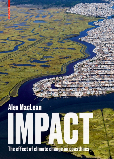 Impact : The effect of climate change on coastlines, Hardback Book