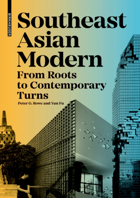Southeast Asian Modern : From Roots to Contemporary Turns, Hardback Book