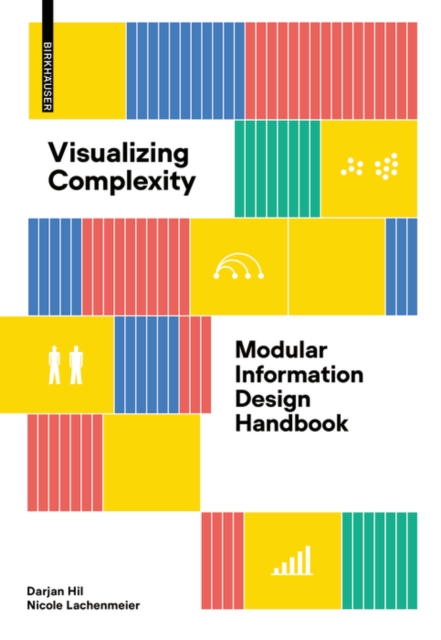 Visualizing Complexity : Modular Information Design Handbook, Paperback / softback Book