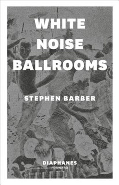 White Noise Ballrooms, Paperback / softback Book