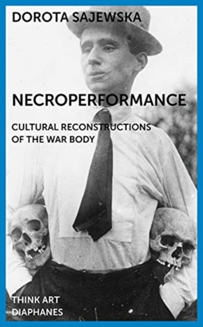 Necroperformance : Cultural Reconstructions of the War Body, Paperback / softback Book