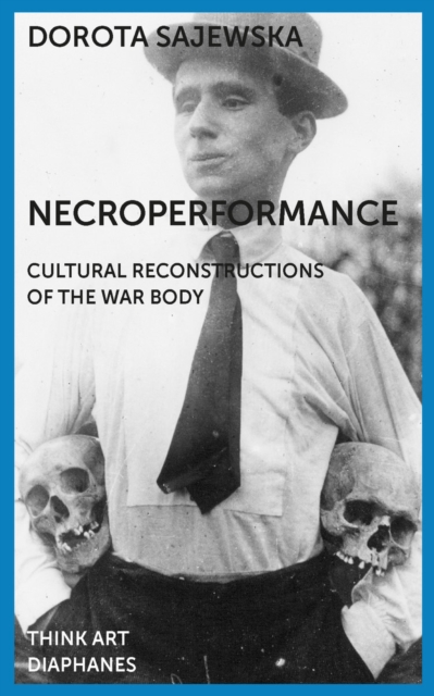 Necroperformance : Cultural Reconstructions of the War Body, PDF eBook