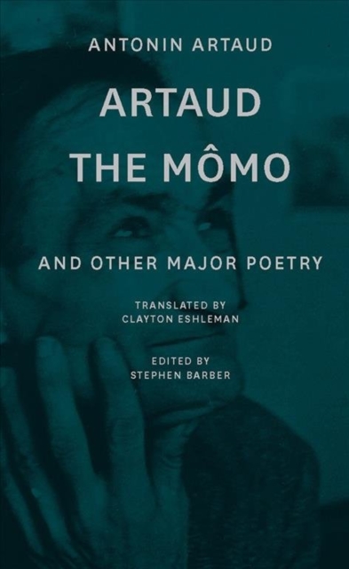 Artaud the Momo – and Other Major Poetry, Paperback / softback Book