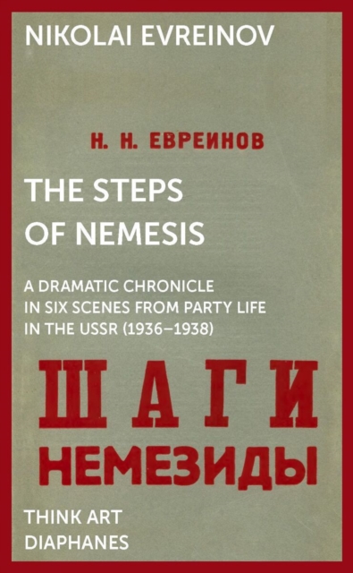 The Steps of Nemesis : A Dramatic Chronicle in Six Scenes from Party Life in the USSR (1936-1938), PDF eBook