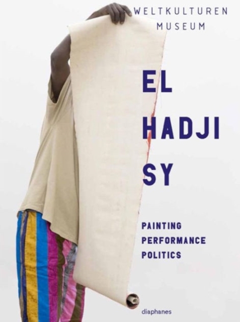 El Hadji Sy - Painting, Performance, Politics, Paperback / softback Book