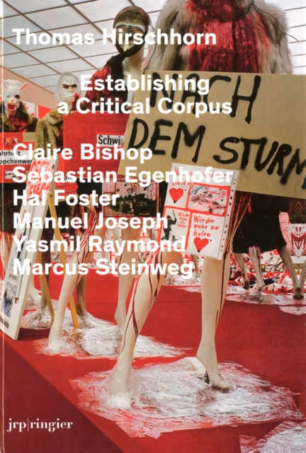 Thomas Hirschhorn : Establishing a Critical Corpus, Hardback Book