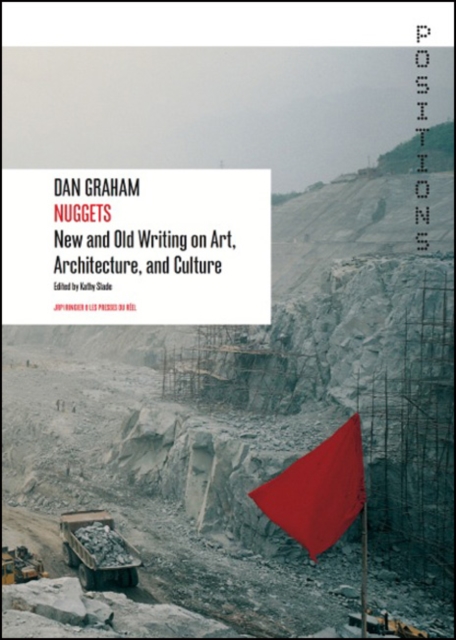 Dan Graham : Nuggets: New and Old Writing on Art, Architecture, and Culture, Paperback / softback Book