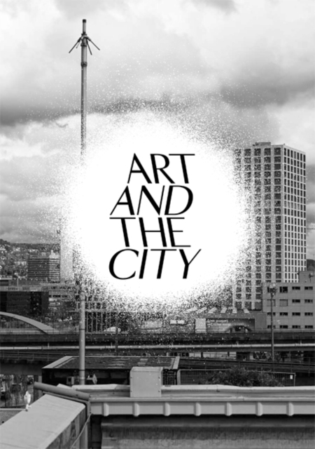 Art and the City: A Public Art Project, Paperback / softback Book