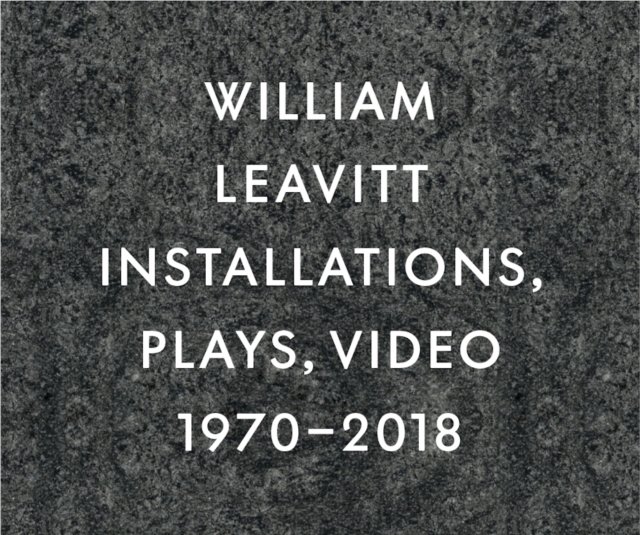 William Leavitt : Installations, Plays, Video, 1970-2018, Hardback Book