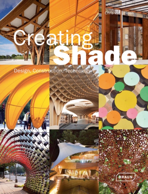 Creating Shade : Design, Construction, Technology, Hardback Book