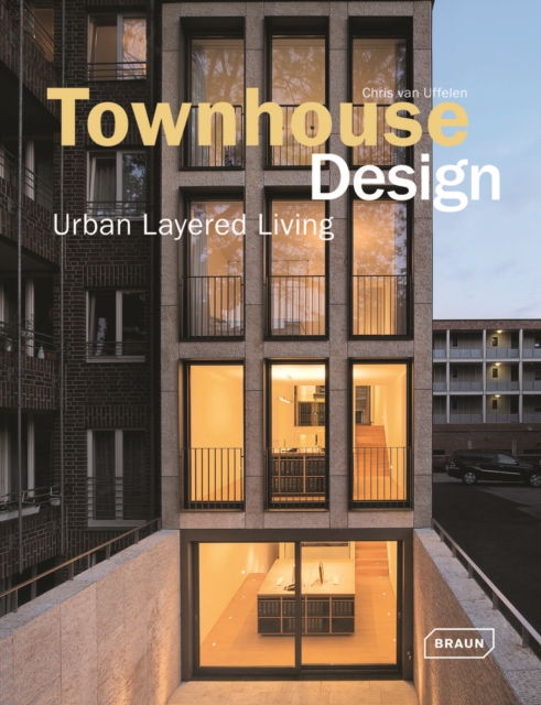Townhouse Design : Layered Urban Living, Hardback Book