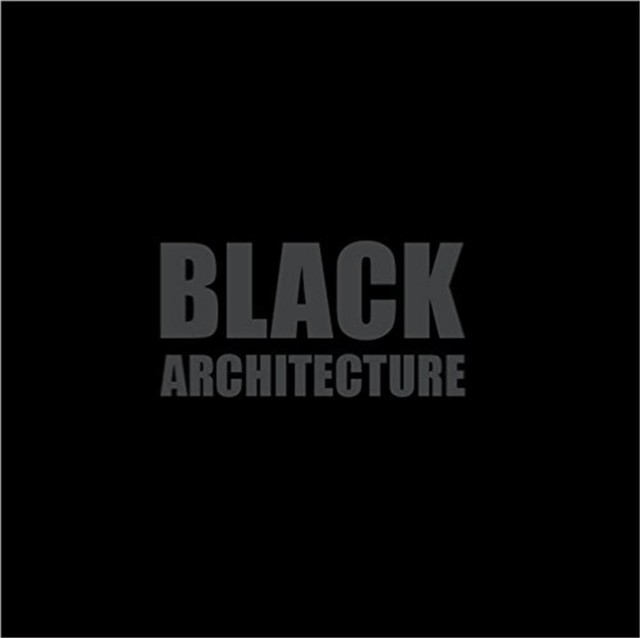 Black + Architecture, Hardback Book