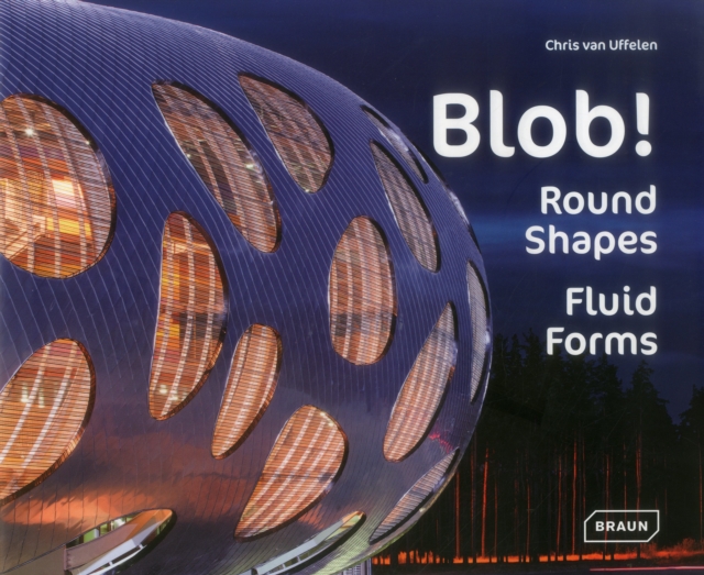 Blob! : Round Shapes, Fluid Forms, Hardback Book