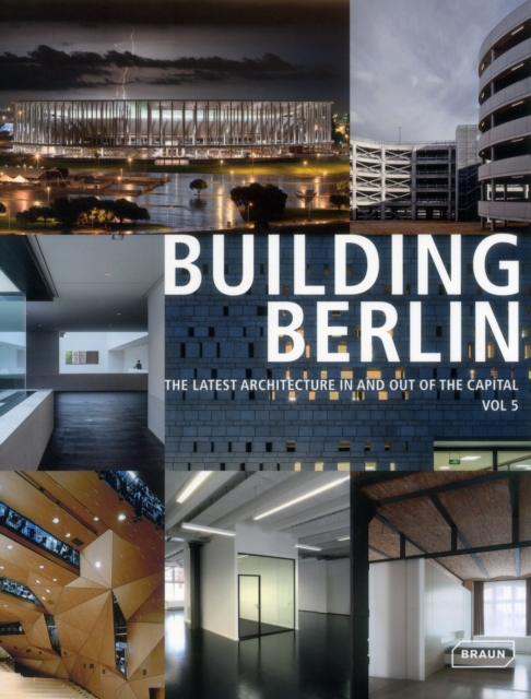 Building Berlin, Vol. 5 : The Latest Architecture in and out of the Capital, Paperback / softback Book
