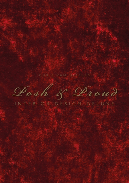 Posh & Proud: Interior Design Deluxe, Hardback Book