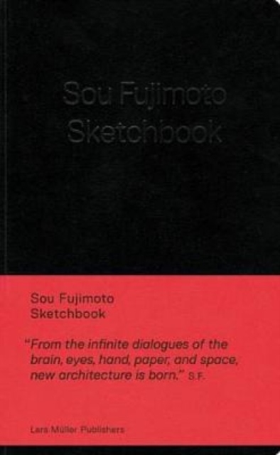 Sou Fujimoto - Sketchbook, Hardback Book
