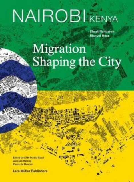 Nairobi: Migration Shaping the City, Hardback Book