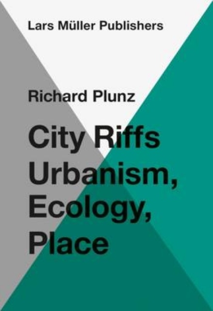 City Riffs Ubanism, Ecology, Place, Paperback / softback Book