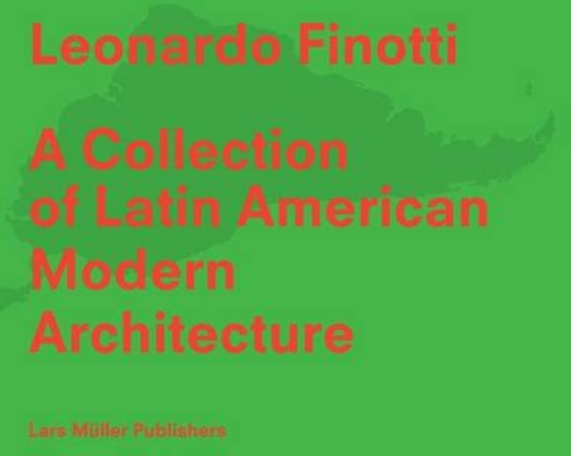 Collection of Latin American Modern Architecture, Hardback Book