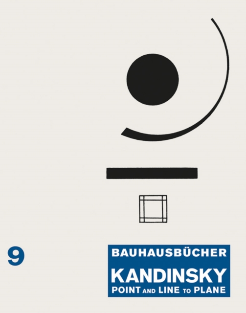 Kandinsky: Point and Line to Plane: Bauhausbucher 9, Hardback Book