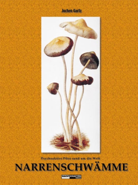 Narrenschwamme : Psychoaktive Pilze rund um die Welt, EPUB eBook