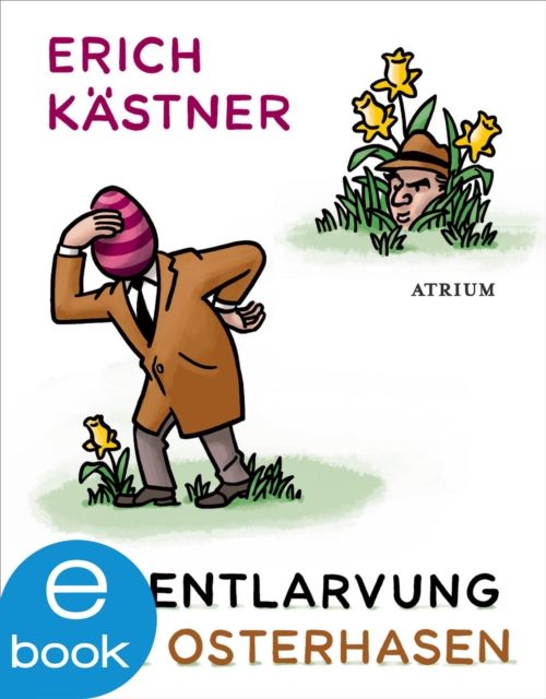Die Entlarvung des Osterhasen : Geschichten und Gedichte, EPUB eBook