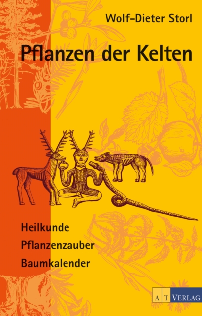 Pflanzen der Kelten : Heilkunde Pflanzenzauber Baumkalender, EPUB eBook