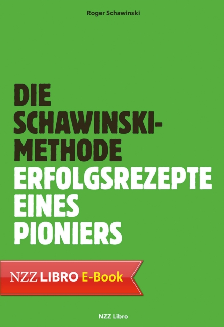 Die Schawinski-Methode : Erfolgsrezepte eines Pioniers, EPUB eBook