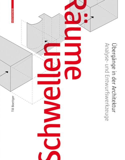 Schwellenraume : Ubergange in der Architektur. Analyse- und Entwurfswerkzeuge, PDF eBook