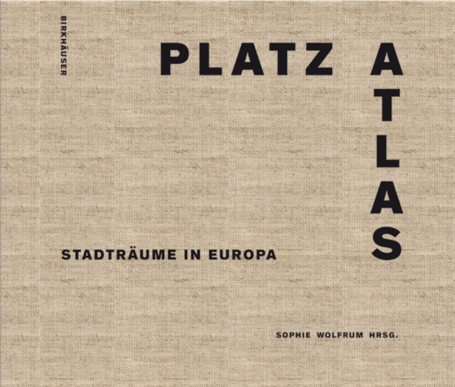 Platzatlas : Stadtraume in Europa, PDF eBook