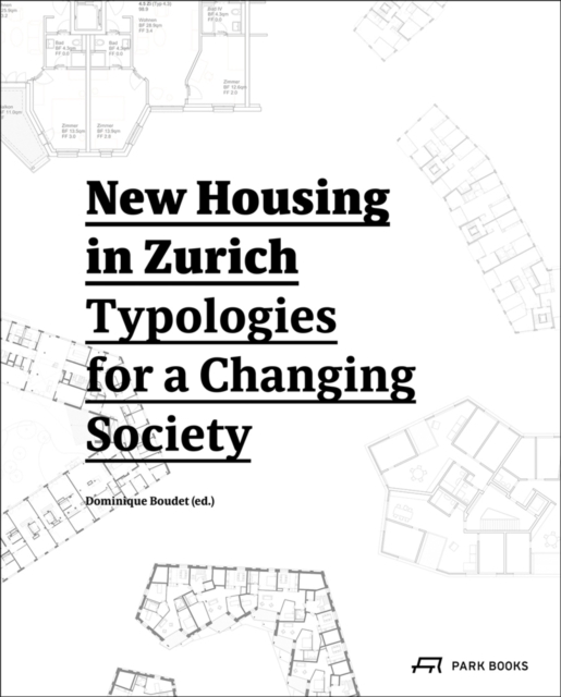 New Housing in Zurich : Typologies for a Changing Society, Paperback / softback Book