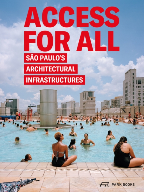 Access for All : Sao Paulo's Architectural Infrastructures, Hardback Book