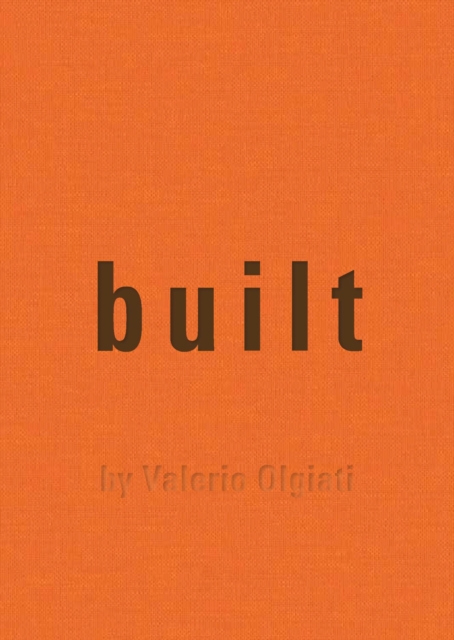 Built : by Valerio Olgiati, Hardback Book