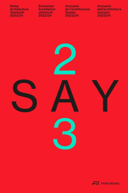 SAY 2023 : Swiss Architecture Yearbook 2023/24, Hardback Book