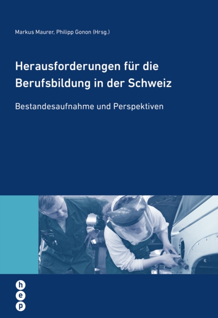 Herausforderungen fur die Berufsbildung in der Schweiz : Bestandesaufnahme und Perspektiven, EPUB eBook