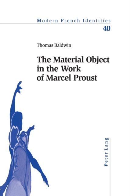 The Material Object in the Work of Marcel Proust, Paperback / softback Book
