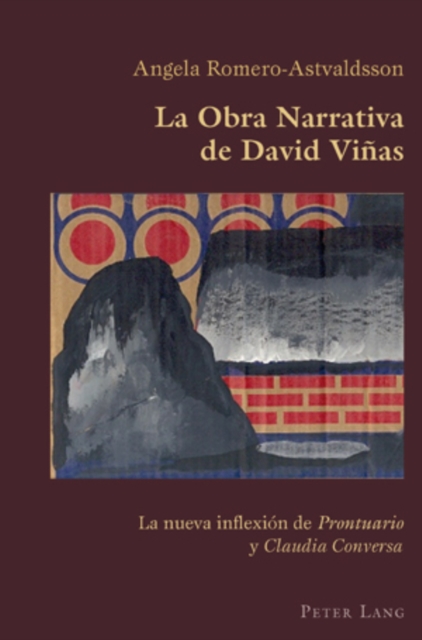 La Obra Narrativa de David Vinas : La Nueva In&#64258;exion de Prontuario Y Claudia Conversa, Paperback / softback Book