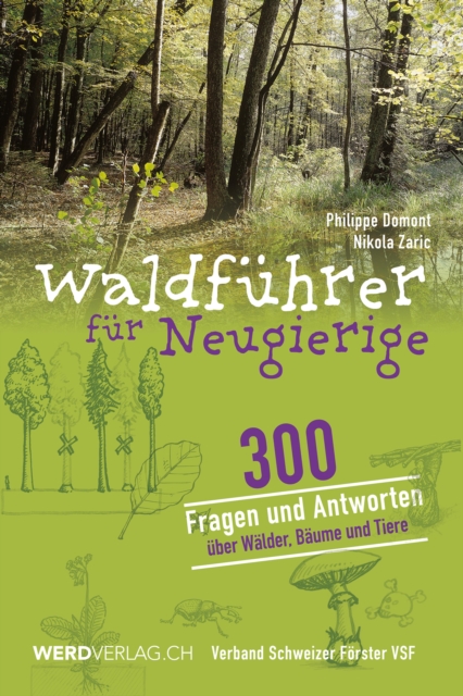 Waldfuhrer fur Neugierige : 300 Fragen und Antworten uber Walder, Baume und Tiere, PDF eBook
