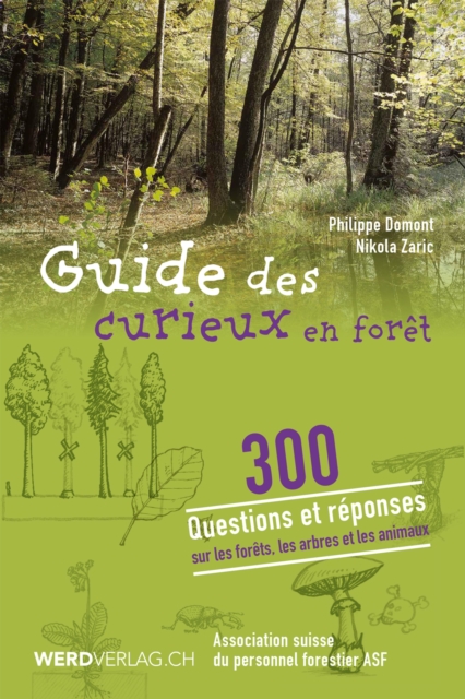 Guide des curieux en foret : 300 questions et reponses sur la foret, les arbres et les animaux, PDF eBook