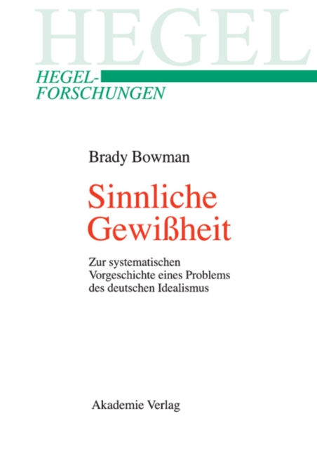 Sinnliche Gewiheit : Zur systematischen Vorgeschichte eines Problems des deutschen Idealismus, PDF eBook