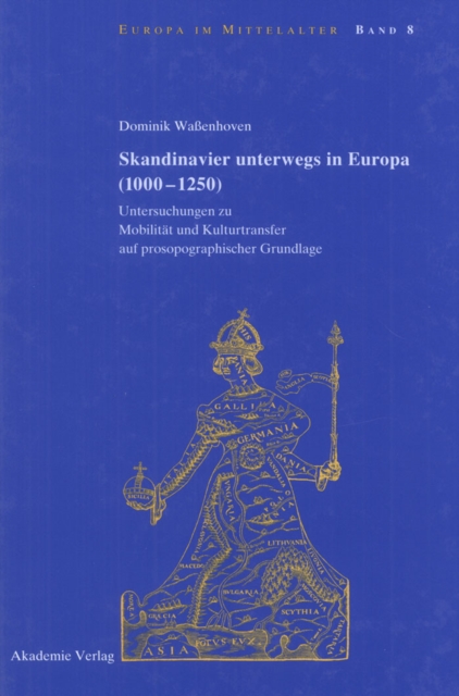 Skandinavier unterwegs in Europa (1000-1250) : Untersuchungen zu Mobilitat und Kulturtransfer auf prosopographischer Grundlage, PDF eBook
