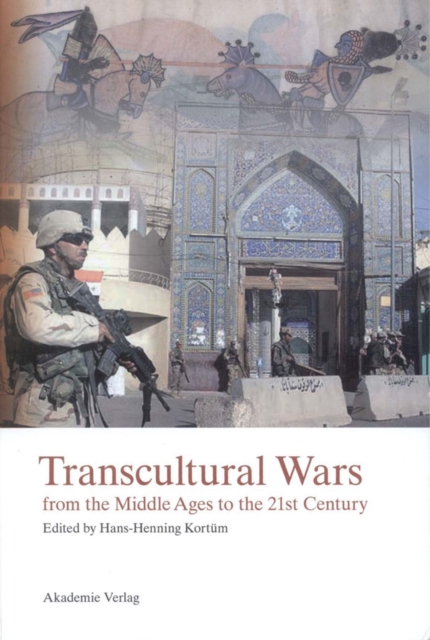 Transcultural Wars : from the Middle Ages to the 21st Century, PDF eBook