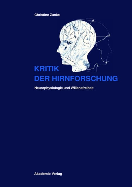 Kritik der Hirnforschung : Neurophysiologie und Willensfreiheit, PDF eBook