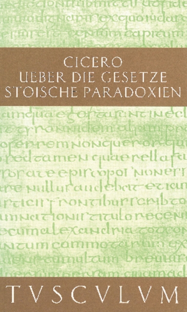 De legibus / Uber die Gesetze : Paradoxa Stoicorum / Stoische Paradoxien. Lateinisch - Deutsch, PDF eBook
