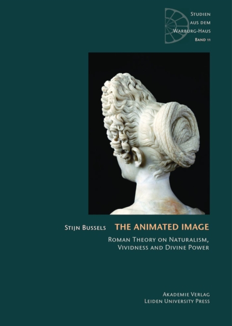 The Animated Image : Roman Theory on Naturalism, Vividness and Divine Power, PDF eBook