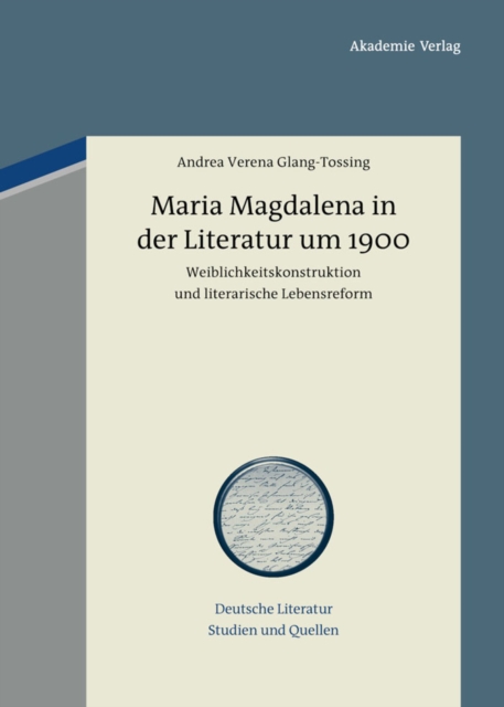 Maria Magdalena in der Literatur um 1900 : Weiblichkeitskonstruktion und literarische Lebensreform, PDF eBook